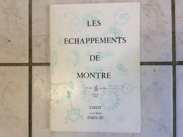 Livre horlogerie les echappements de montre par tardy en tres bon etat