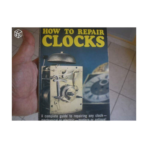 Livre horlogerie how to repairs clocks 1979