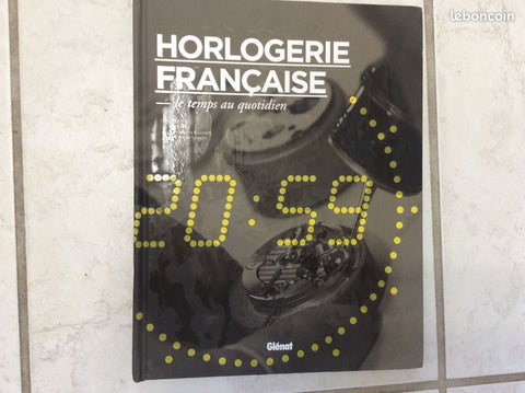Livre horlogerie française ( le temps au quotidien ) neuf